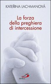 La forza della preghiera di intercessione