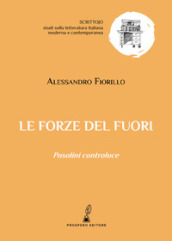 Le forze del fuori. Pasolini controluce