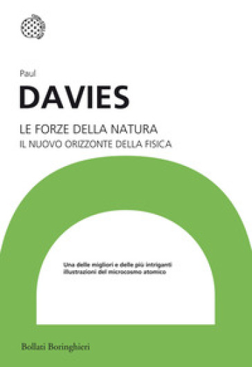 Le forze della natura. Il nuovo orizzonte della fisica - Paul Davies