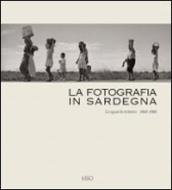 La fotografia in Sardegna. Lo sguardo esterno 1960-1980