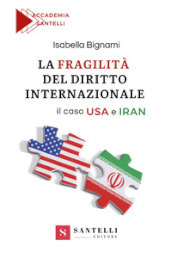 La fragilità del diritto internazionale. Il caso USA e Iran