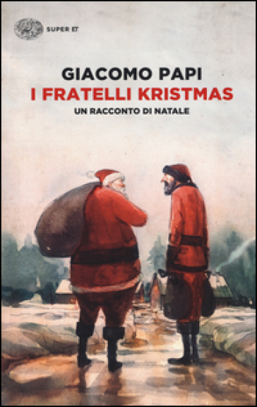 I fratelli Kristmas. Un racconto di Natale - Giacomo Papi