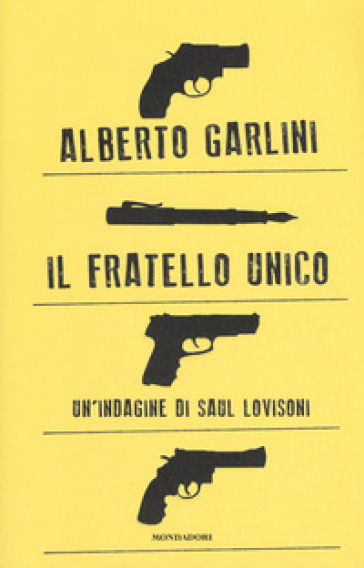 Il fratello unico. Un'indagine di Saul Lovisoni - Alberto Garlini