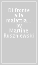 Di fronte alla malattia grave. Pazienti, famiglie, operatori sanitari