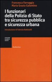 I funzionari della Polizia di Stato tra sicurezza pubblica e sicurezza urbana