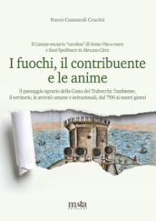 I fuochi, il contribuente e le anime. Il paesaggio agrario della Costa dei Trabocchi: l ambiente, il territorio, le attività umane e istituzionali, dal  700 ai nostri giorni