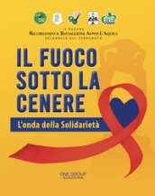 Il fuoco sotto la cenere. L onda della solidarietà