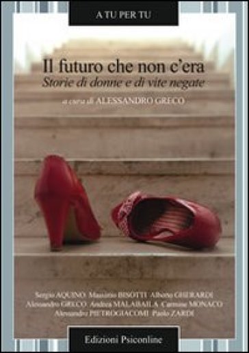 Il futuro che non c'era. Storie di donne e di vite negate