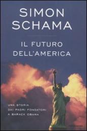 Il futuro dell America. Una storia dai padri fondatori a Barack Obama