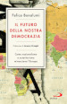 Il futuro della nostra democrazia. Come nazionalismo e autoritarismo minacciano l Europa