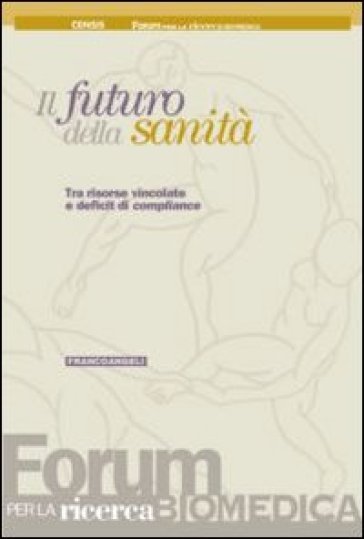 Il futuro della sanità. Tra risorse vincolate e deficit di compliance