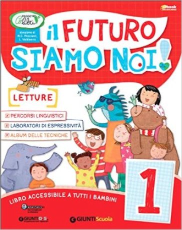 Il futuro siamo noi. Per la Scuola elementare! Con e-book. Con espansione online. 1.