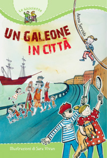 Un galeone in città. Ediz. illustrata - Anna Servida