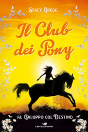 Al galoppo col destino. Il club dei pony