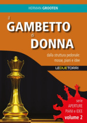 Il gambetto di donna. Dalla struttura pedonale: mosse, piani e idee. 2.