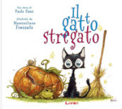 Il gatto stregato. I randagi. Ediz. illustrata