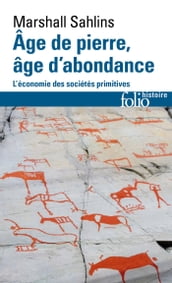 Âge de pierre, âge d abondance. L économie des sociétés primitives