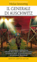 Il generale di Auschwitz. La sconvolgente testimonianza di Rudolf Hoss, responsabile dello sterminio di milioni di ebrei, nei documenti inediti del processo di Norimberga