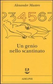 Un genio nello scantinato. Biografia di un uomo felice