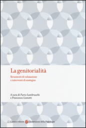 La genitorialità. Strumenti di valutazione e interventi di sostegno