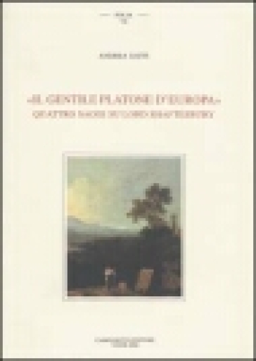 Il gentile Platone d'Europa. Quattro saggi su lord Shaftesbury - Andrea Gatti