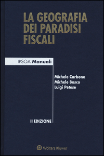 La geografia dei paradisi fiscali - Michele Carbone - Michele Bosco - Luigi Petese
