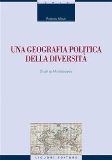 Una geografia politica della diversità - Rolando Minuti