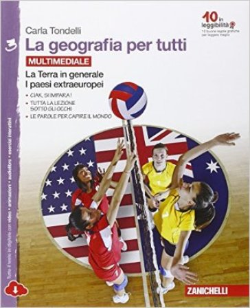 La geografia per tutti.  Per la Scuola media. Con e-book. Con espansione online. 3: La Terra in generale. I paesi extraeuropei - Carla Tondelli