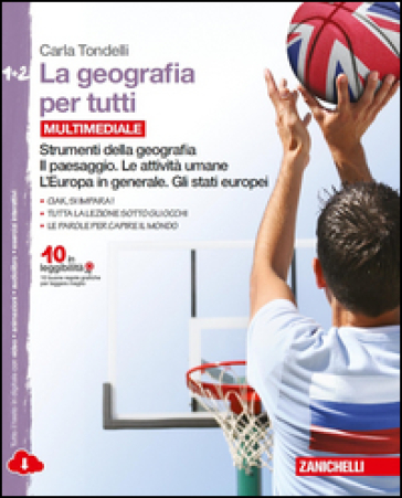 La geografia per tutti. Strumenti della geografia. Per la Scuola media. Vol. 1-2: Il paesaggio-Le attività umane-L'Europa in generale-Gli stati europei. Con espansione online - Carla Tondelli