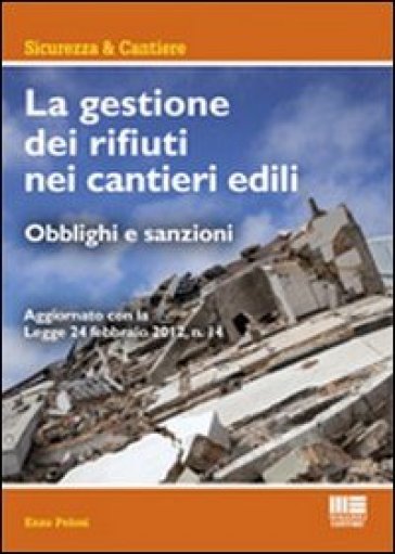 La gestione dei rifiuti nei cantieri edili - Enzo Pelosi