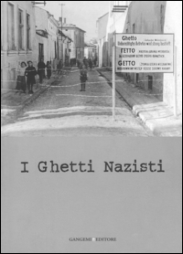 I ghetti nazisti. Ediz. illustrata