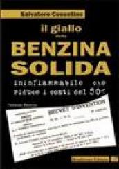 Il giallo della benzina solida infiammabile che riduce i costi del 50 per cento