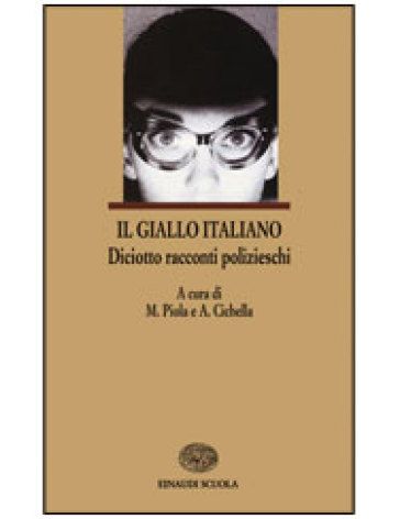 Il giallo italiano. Diciotto racconti polizieschi