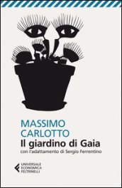 Il giardino di Gaia. Con l adattamento di Sergio Ferrentino