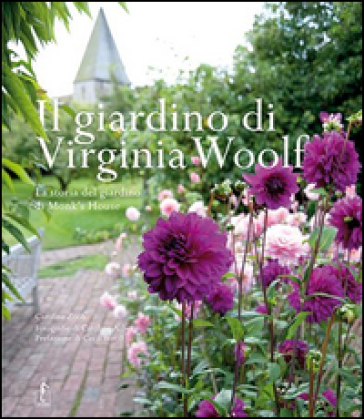 Il giardino di Virginia Woolf. La storia del giardino di Monk's House - Caroline Zoob