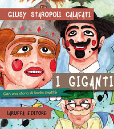 I giganti. Con una storia di Santo Gioffrè - Giusy Staropoli Calafati