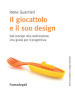 Il giocattolo e il suo design. Dal concept alla realizzazione. Una guida per il progettista