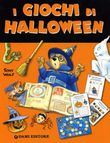 I giochi di Halloween. Ediz. illustrata - Tony Wolf - Matt Wolf