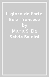 Il gioco dell arte. Ediz. francese