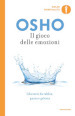Il gioco delle emozioni. Liberarsi da rabbia, paura e gelosia