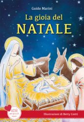 La gioia del Natale. Gesù per piccoli cuori. Ediz. a colori