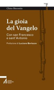 La gioia del Vangelo. Con san Francesco e sant