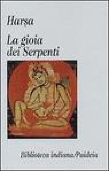 La gioia dei serpenti (Nagananda) - Harsa