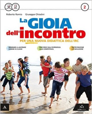 La gioia dell'incontro. Per la Scuola media. Con e-book. Con espansione online. 2. - Roberto Romio - Giuseppe Chiodini