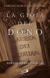 La gioia del dono. 2: Per chi dà gli esercizi