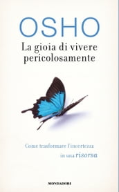 La gioia di vivere pericolosamente