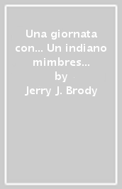 Una giornata con... Un indiano mimbres in compagnia di J. J. Brody