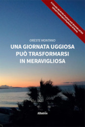 Una giornata uggiosa può trasformarsi in meravigliosa