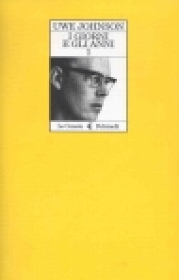 I giorni e gli anni. Dalla vita di Gesine Cresspahl. 1. - Uwe Johnson