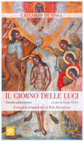 Il giorno delle luci. Omelia sul battesimo